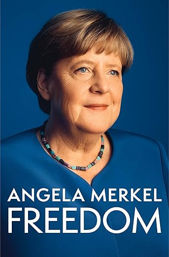 Freedom: Memories 1954 – 2021 by Angela Merkel