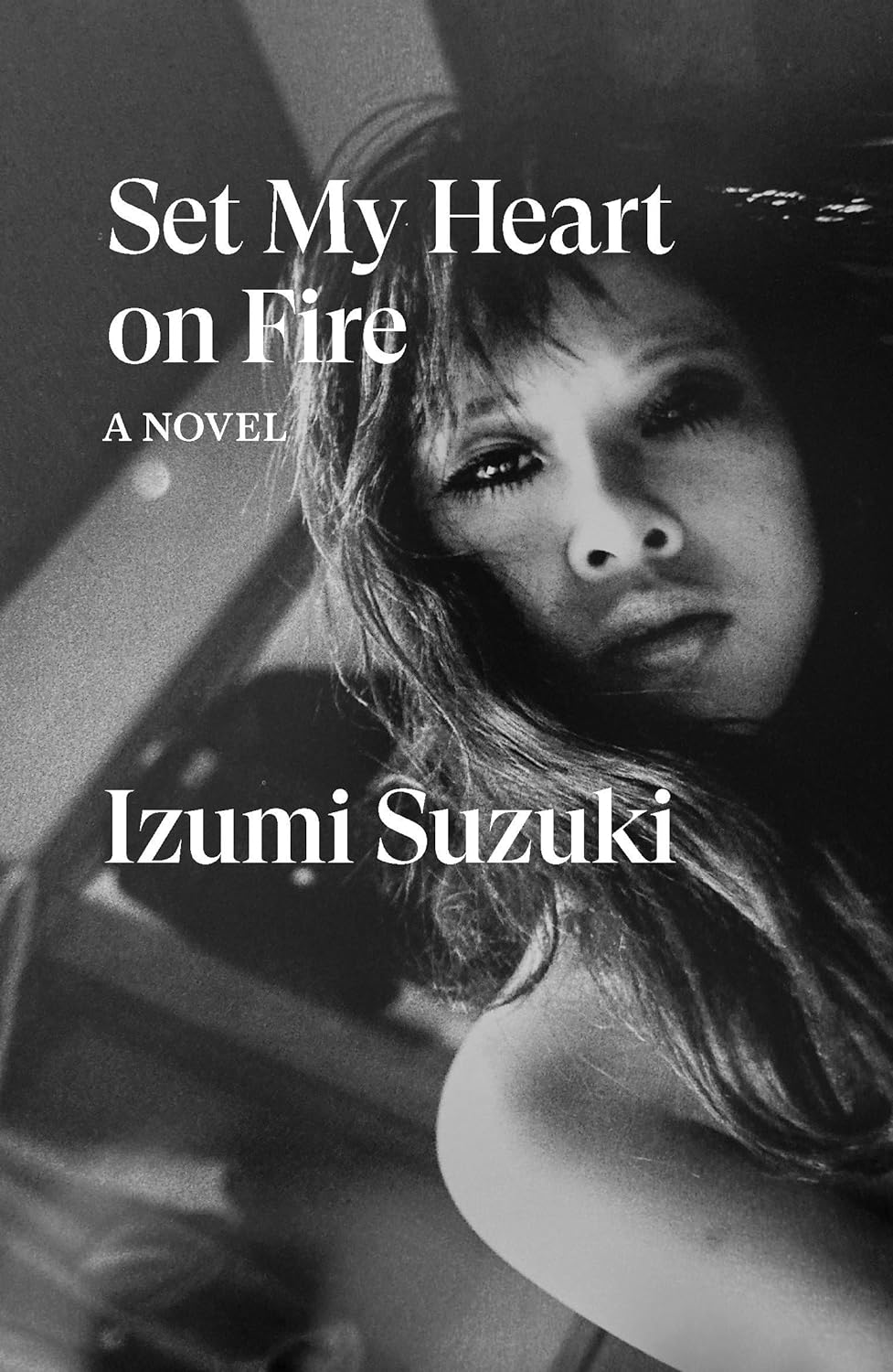 Set My Heart on Fire by Izumi Suzuki, translated by Helen O'Horan