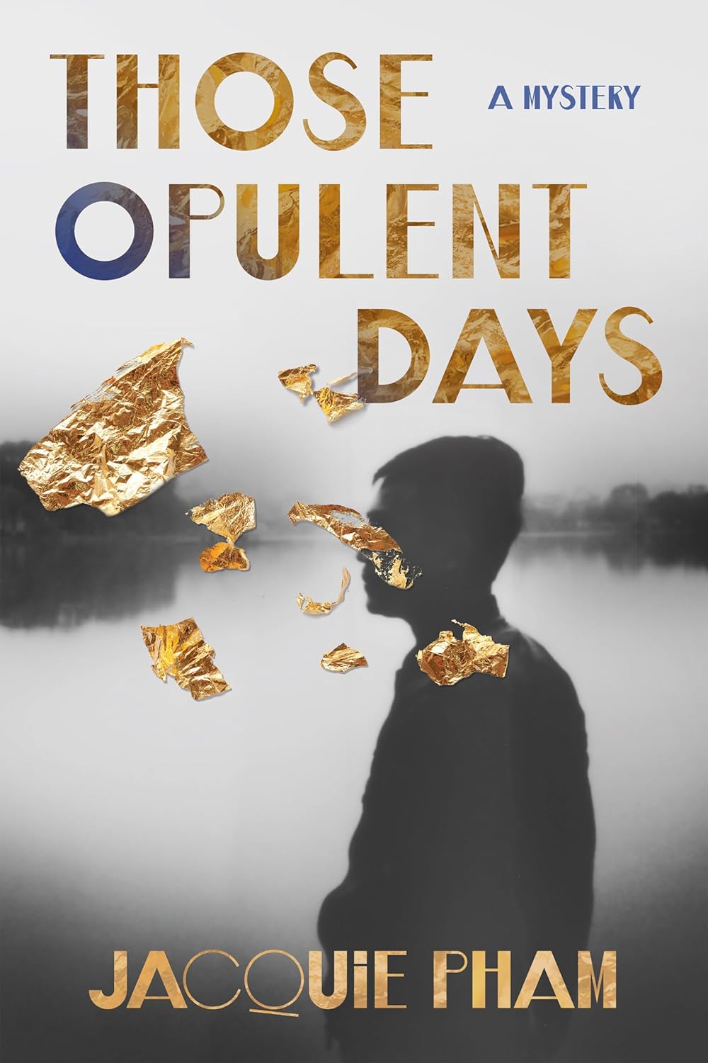 Those Opulent Days by Jacquie Pham