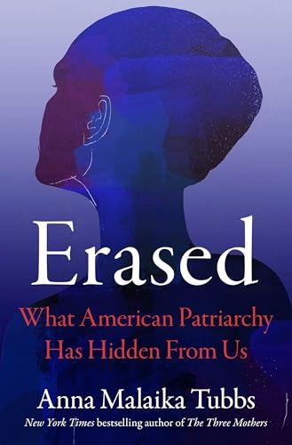 cover of Erased: What American Patriarchy Has Hidden From Us by Anna Malaika Tubbs